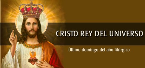 La Solemnidad de Cristo Rey