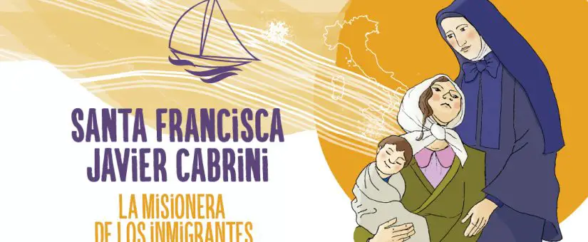 Santa Francisca Xavier Cabrini: una santa para los inmigrantes