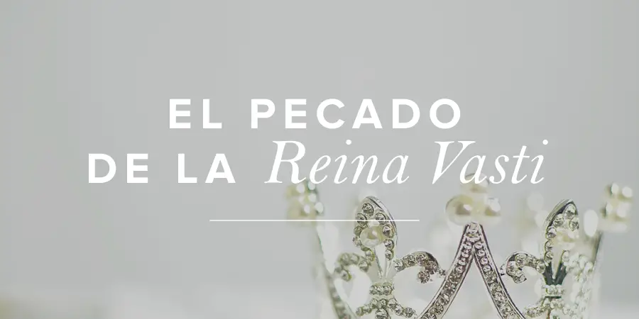 La desobediencia de la reina Vasti