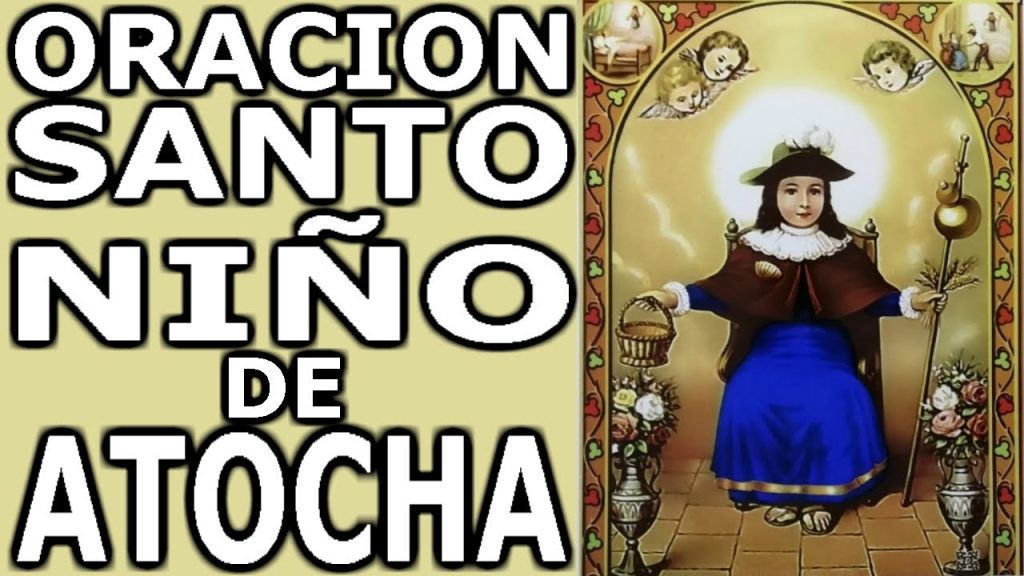 ¿Cómo se le reza al Santo Niño de Atocha?